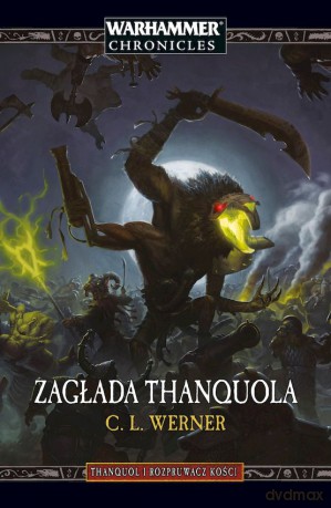 Zagłada Thanquola. Thanquol i Rozpruwacz Kości (Tom 3) - C. L. Werner [KSIĄŻKA]
