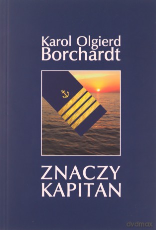 Znaczy Kapitan - Karol Olgierd Borchardt [KSIĄŻKA]