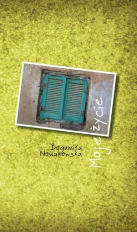 Moje życie - Bogumiła Nowakowska [KSIĄŻKA]