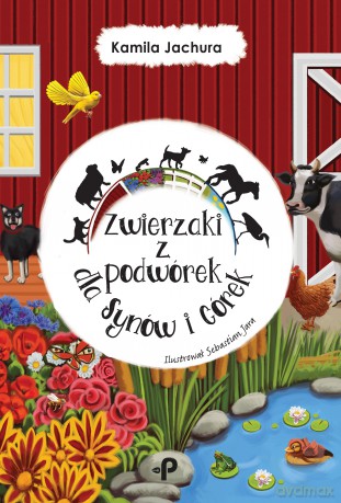 Zwierzaki z podwórek dla Synów i Córek - Kamila Jachura [KSIĄŻKA]
