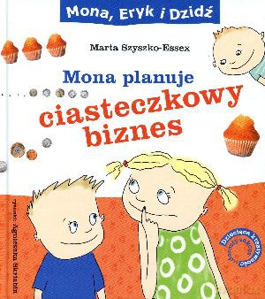 Mona planuje ciasteczkowy biznes - Marta Szyszko-Essex [KSIĄŻKA]