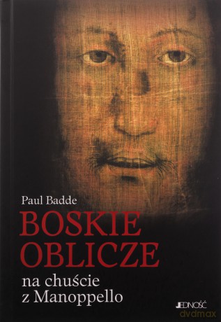 Boskie Oblicze na chuście z Manoppello - Paul Badde [KSIĄŻKA]