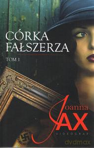 Córka fałszerza (Tom 1) - Joanna Jax [KSIĄŻKA]
