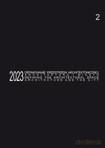 Defining the Architectural Space, 2023 vol. 2 - Tomasz red. Kozłowski [KSIĄŻKA]
