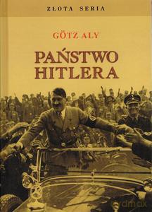 Państwo Hitlera - Gotz Aly [KSIĄŻKA]