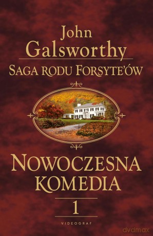 Saga rodu Forsyte'ów. Nowoczesna komedia 1 Biała małpa - John Galsworthy [KSIĄŻKA]