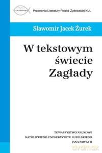 W tekstowym świecie Zagłady - Sławomir Żurek [KSIĄŻKA]