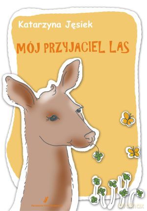 Mój przyjaciel las - Katarzyna Jęsiek [KSIĄŻKA]