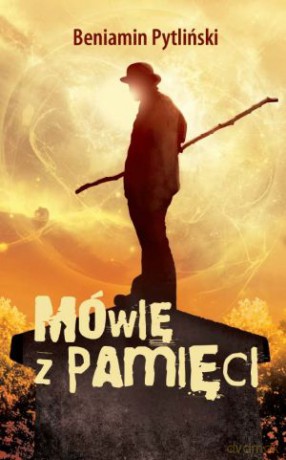 Mówię z pamięci - Beniamin Pytliński [KSIĄŻKA]