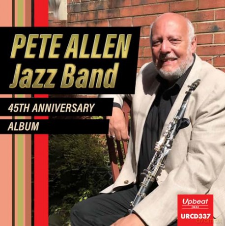 Pete Allen Jazz Band: 45th Anniversary Album [CD]