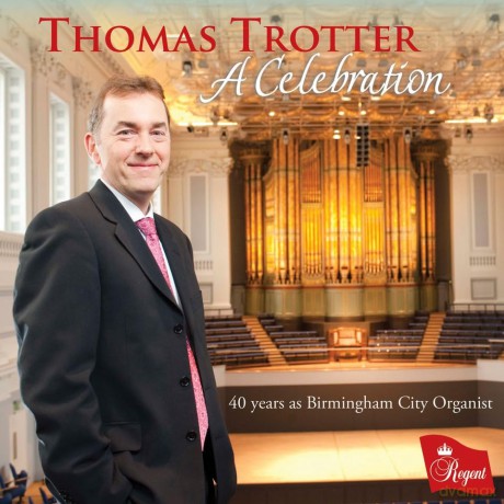 Thomas Trotter: A Celebration [CD]