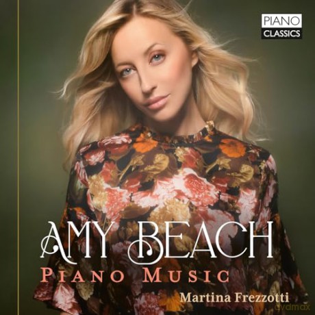 Martina Frezzotti: Amy Beach: Piano Music [CD]