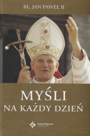 Myśli na każdy dzień - Jan Paweł II [KSIĄŻKA]