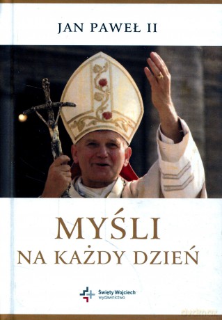 Myśli na każdy dzień - Jan Paweł II [KSIĄŻKA]