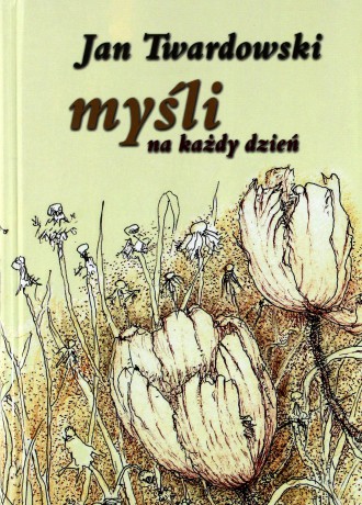 Myśli na każdy dzień - Jan Twardowski [KSIĄŻKA]