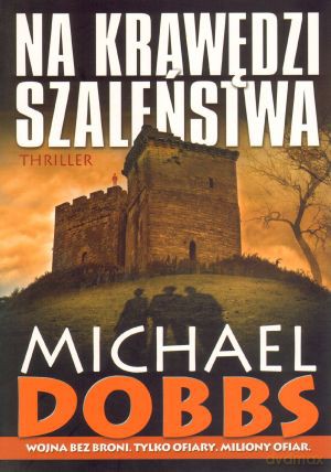 Na krawędzi szaleństwa - Michael Dobbs [KSIĄŻKA]