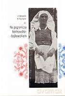 Na pograniczu łemkowsko - bojkowskiem - dr Jan Falkowski, dr Bazyli Pasznycki [KSIĄŻKA]