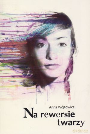 Na rewersie twarzy - Anna Wójtowicz [KSIĄŻKA]