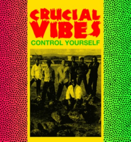 Crucial Vibes: Control Yourself [Winyl]
