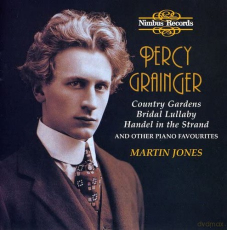 Percy Grainger: Country Gardens And Other Piano Favourites - Martin Jones [CD]