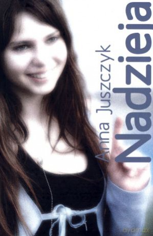 Nadzieja - Anna Juszczyk [KSIĄŻKA]