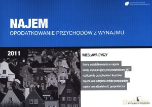 Najem. Opodatkowanie przychodów z wynajmu 2011 - Wiesława Dyszy [KSIĄŻKA]