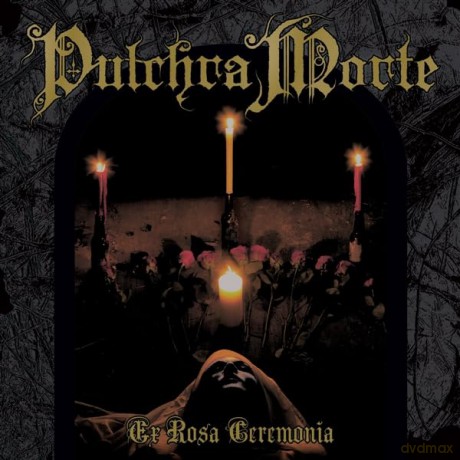 Pulchra Morte: Ex Rosa Ceremonia [CD]