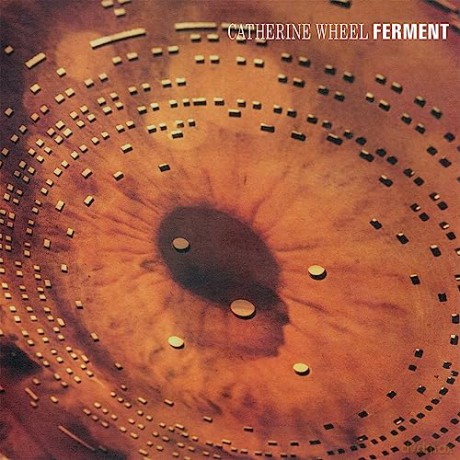 Catherine Wheel: Ferment [2xWinyl]