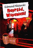 Naprzód, Wspaniali! - Edmund Niziurski [KSIĄŻKA]