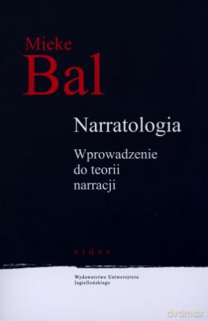 Narratologia. Wprowadzenie do teorii narracji - Mieke Bal [KSIĄŻKA]