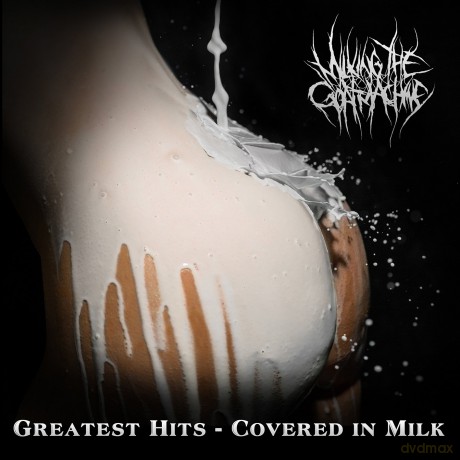 Milking The Goatmachine: Greatest Hits - Covered In Milk [CD]