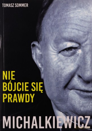 Nie bójcie się prawdy - Tomasz Sommer [KSIĄŻKA]