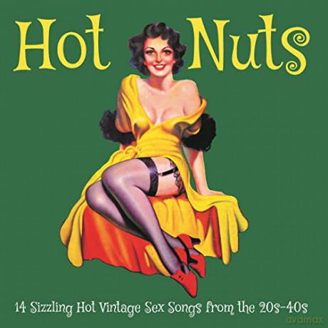 Hot Nuts: 14 Sizzling Hot Vintage Sex Songs From The 20S-40s [Winyl]