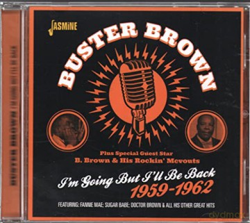 Buster Brown: IM Going But ILl Be Back 1959-1962 [CD]