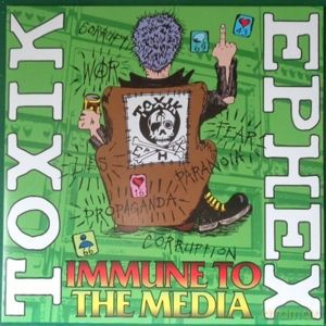 Toxik Ephex: Immune To The Media [CD]