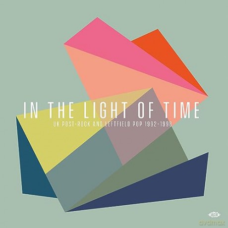 In The Light Of Time - UK Post-Rock And Leftfield Pop 1992-1998 [CD]