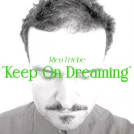Rico Friebe: Keep On Dreaming [CD]
