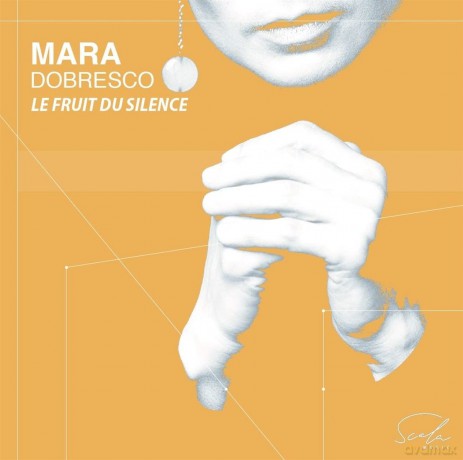 Mara Dobresco: Le Fruit Du Silence [CD]