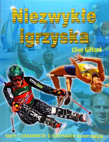Niezwykłe igrzyska - Clive Gifford [KSIĄŻKA]