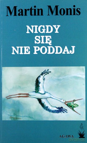 Nigdy się nie poddaj - Martin Monis [KSIĄŻKA]