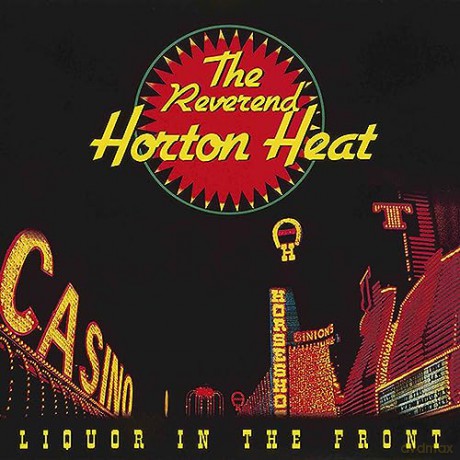 Reverend Horton Heat: Liquor In The Front [Winyl]