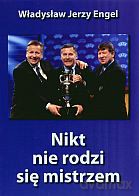 Nikt nie rodzi się mistrzem - Jerzy Engel [KSIĄŻKA]