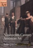 Nineteenth-Century American Art - Barbara Groseclose [KSIĄŻKA]
