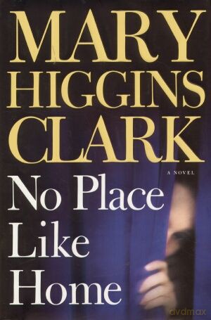 No Place Like Home - Mary Higgins Clark [KSIĄŻKA]