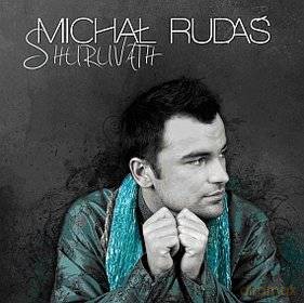 Michał Rudaś: Shuruvath [CD]