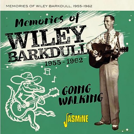 Wiley Barkdull: Memories Of Wiley Barkdull 1955-1962 - Going Walking [CD]