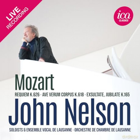 Orchestre De Chambre De Lausanne & John Nelson: Mozart: Requiem K. 626 / Ave Verum Corpus K. 618 & Exsultate / Jubilate K. 165 [CD]