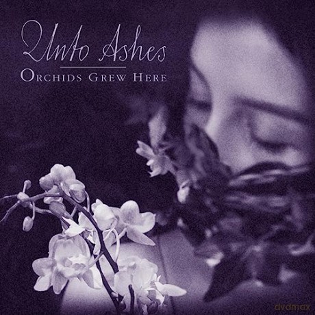 Unto Ashes: Orchids Grew Here [CD]