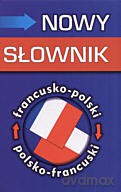 Nowy słownik francusko-polski, polsko-francuski - Mirosława Słobodska [KSIĄŻKA]