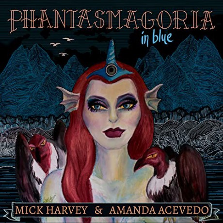 Mick Harvey & Amanda Acevedo: Phantasmagoria In Blue [Winyl]